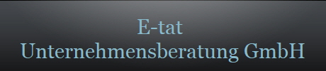 E-tat 
Unternehmensberatung GmbH